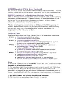 UW GME Update on UWHA Union Election #2 You will soon be asked to vote on whether UW housestaff should be represented by a union. It’s important that you make an informed decision that is right for you. We hope these u