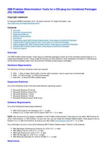 IBM Problem Determination Tools for z/OS plug-ins Combined Packages (P2) README Copyright statement © Copyright IBM® Corporation[removed]All rights reserved. For legal information, see http://www.ibm.com/legal/copytrade.