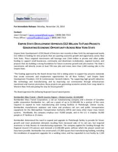 For Immediate Release: Monday, November 24, 2014 Contact: Jason Conwall | [removed] | ([removed]Press Office | [removed] | ([removed]EMPIRE STATE DEVELOPMENT APPROVES $12 MILLION TO