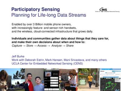 Participatory Sensing Planning for Life-long Data Streams Enabled by over 3 Billion mobile phone owners, with increasingly feature- and sensor-rich handsets, and the wireless, cloud-connected infrastructure that grows da