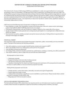 CENTER FOR ART, SCIENCE & TECHNOLOGY VISITING ARTIST PROGRAM GUIDELINES FOR PROPOSALS The Center for Art, Science & Technology (CAST) was established to create new opportunities for art, science and technology to thrive 