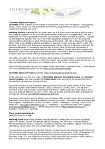 Charlotte Spencer Projects Charlotte draws together a broad range of exceptional artists from the fields of choreography, dance, music, visual art, writing and the environment, as performance director, producing original