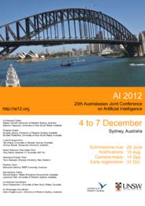 AI 2012 http://ai12.org Conference Chairs: Simeon Simoff, University of Western Sydney, Australia Maurice Pagnucco, University of New South Wales, Australia Program Chairs: