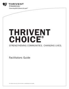 THRIVENT ® CHOICE STRENGTHENING COMMUNITIES. CHANGING LIVES.