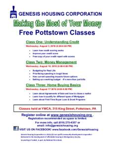 GENESIS HOUSING CORPORATION  Free Pottstown Classes Class One: Understanding Credit Wednesday, August 3, :00-8:00 PM) 