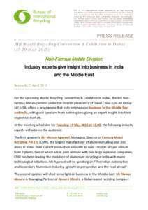 PRESS RELEASE BIR World Recycling Convention & Exhibition in DubaiMayNon-Ferrous Metals Division: Industry experts give insight into business in India