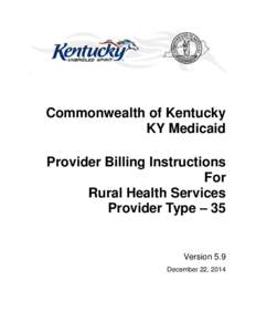 Commonwealth of Kentucky KY Medicaid Provider Billing Instructions For Rural Health Services Provider Type – 35