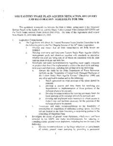 THE EASTEW SNAH(IE:PLAIN AQUIFER MITIGATION, RIECOWRU AND m S T O U T I O N AGmEMENT FOR 2004 This agreement is entered into between the State of Idaho, spring users in the Thousand Springs Reach of the Snake River, and 