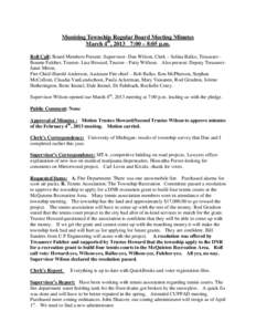 Munising Township Regular Board Meeting Minutes March 4th, 2013 7:00 – 8:05 p.m. Roll Call: Board Members Present: Supervisor- Dan Wilson, Clerk – Selina Balko, Treasurer Bonnie Fulcher, Trustee- Lisa Howard, Trustee