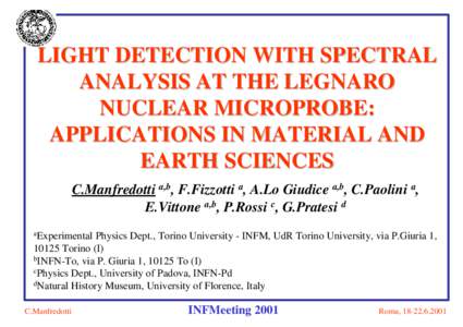 LIGHT DETECTION WITH SPECTRAL ANALYSIS AT THE LEGNARO NUCLEAR MICROPROBE: APPLICATIONS IN MATERIAL AND EARTH SCIENCES C.Manfredotti a,b, F.Fizzotti a, A.Lo Giudice a,b, C.Paolini a,