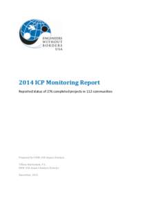 2014 ICP Monitoring Report Reported status of 276 completed projects in 112 communities Prepared for EWB-USA Impact Analysis Tiffany Martindale, P.E. EWB-USA Impact Analysis Director