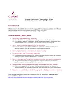 State Election Campaign 2014 Commitment 4 Maintain and extend State Government’s support for businesses that are Care Aware Workplaces by a public recognition campaign every two years  South Australian Carers Charter