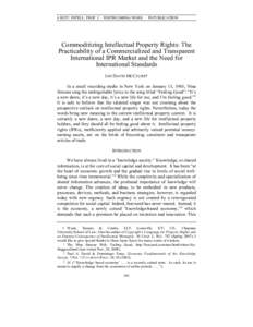 6 BUFF. INTELL. PROP. J. – FORTHCOMING WORK – IN PUBLICATION  Commoditizing Intellectual Property Rights: The Practicability of a Commercialized and Transparent International IPR Market and the Need for International