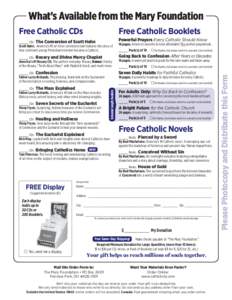 What’s Available from the Mary Foundation Free Catholic CDs Free Catholic Booklets  ____ CDs The Conversion of Scott Hahn