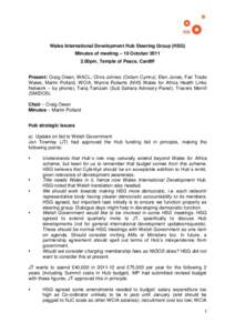 Wales International Development Hub Steering Group (HSG) Minutes of meeting – 10 October00pm, Temple of Peace, Cardiff Present: Craig Owen, WACL; Chris Johnes (Oxfam Cymru); Elen Jones, Fair Trade Wales; Martin