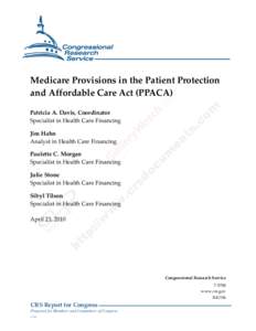 .  Medicare Provisions in the Patient Protection and Affordable Care Act (PPACA) Patricia A. Davis, Coordinator Specialist in Health Care Financing