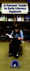 Supporting Early Literacy in Alaska Because learning to read is the foundation on which all future learning is built, the Alaska legislature and the Alaska Department of Education & Early Development have made developme