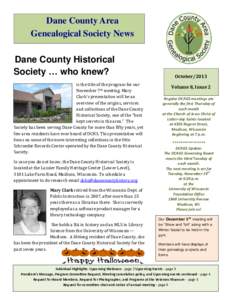 Dane County Area Genealogical Society News Dane County Historical Society … who knew? is the title of the program for our November 7th meeting. Mary