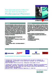 Transparante productiekosten met een druk op de knop in Professional Planner o n de r n e m i n g s p l a n n i n g v o o r p r o d u c tie b ed r i j ve n