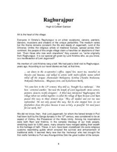 Raghurajpur by Hugh & Colleen Gantzer Art is the heart of the village. Everyone in Odisha’s Raghurajpur is an artist: sculptures, carvers, painters,