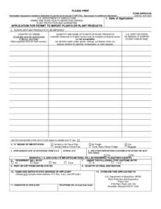 PLEASE PRINT FORM APPROVED Information requested is needed to determine if a permit can be issued (7 CFR[removed]See reverse for additional information. U.S. DEPARTMENT OF AGRICULTURE ANIMAL AND PLANT HEALTH INSPECTION SER