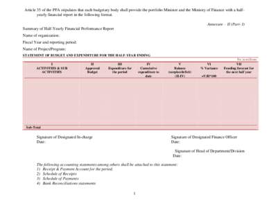 Article 35 of the PFA stipulates that each budgetary body shall provide the portfolio Minister and the Ministry of Finance with a halfyearly financial report in the following format. Annexure – II (Part- I) Summary of 