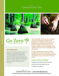 A Program of The Conservation Fund  Our Approach: Go Zero is focused exclusively on partners interested in participating in voluntary emission reductions and philanthropic