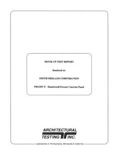 MOCK-UP TEST REPORT  Rendered to: SMlm-MIDLAND CORPORATION  PROJECT: SlenderwaU Precast Concrete Panel