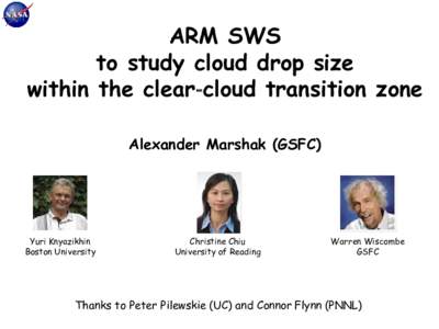 ARM SWS to study cloud drop size within the clear‐cloud transition zone Alexander Marshak (GSFC)  Yuri Knyazikhin