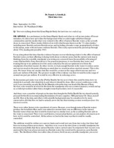 Dr. Francis A. Arnold, Jr. Third Interview Date: September 16, 1964 Interviewer: Dr. Wyndham D. Miles  Q: You were talking about this Grand Rapids Study the last time we ended up.