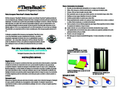 Dicas e ferramentas do rolamento  Rolos de espuma Thera-Band® e Bandas Thera-Band® Os Rolos de espuma Thera-Band® utilizados em conjunto com as Bandas Thera-Band® (patente pendente) são uma nova ferramenta para a li