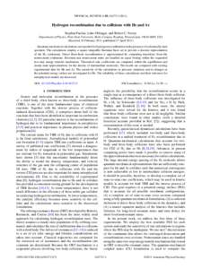PHYSICAL REVIEW A 83, [removed]Hydrogen recombination due to collisions with He and Ar Stephen Paolini, Luke Ohlinger, and Robert C. Forrey Department of Physics, Penn State University, Berks Campus, Reading, Penns