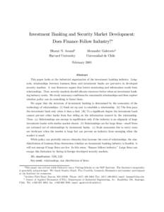 Investment Banking and Security Market Development: Does Finance Follow Industry?∗ Bharat N. Anand† Harvard University  Alexander Galetovic‡