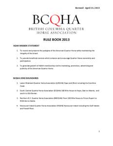 Revised - April 13, 2013  RULE BOOK 2013 AQHA MISSION STATEMENT 1. To record and preserve the pedigree of the American Quarter Horse while maintaining the integrity of the breed.