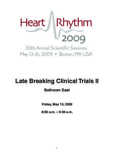 Late Breaking Clinical Trials II Ballroom East Friday, May 15, 2009 8:00 a.m. – 9:30 a.m.