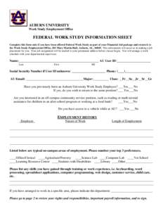 AUBURN UNIVERSITY Work Study Employment Office FEDERAL WORK STUDY INFORMATION SHEET Complete this form only if you have been offered Federal Work Study as part of your Financial Aid package and return it to the Work Stud