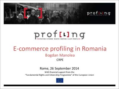 E-commerce profiling in Romania Bogdan Manolea CRPE Rome, 26 September 2014 With financial support from the