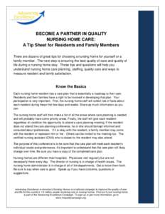 BECOME A PARTNER IN QUALITY NURSING HOME CARE: A Tip Sheet for Residents and Family Members There are dozens of great tips for choosing a nursing home for yourself or a family member. The next step is ensuring the best q