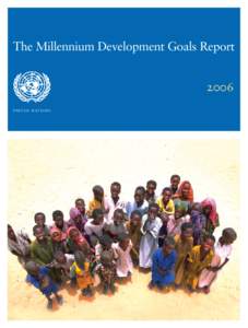 The Millennium Development Goals ReportU N I T E D N AT I O N S  This report is based on a master set of data that has been compiled by an Inter-Agency and