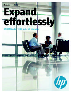 Brochure  Expand effortlessly HP 3PAR StoreServ 7000 H-series SAN kit solution