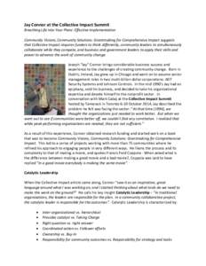 Jay Connor at the Collective Impact Summit Breathing Life into Your Plans: Effective Implementation Community Visions, Community Solutions: Grantmaking for Comprehensive Impact suggests that Collective Impact requires fu