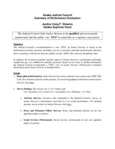 Alaska Judicial Council Summary of Performance Evaluation Justice Craig F. Stowers Alaska Supreme Court The Judicial Council finds Justice Stowers to be qualified and recommends unanimously that the public vote “YES”