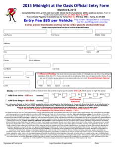 2015 Midnight at the Oasis Official Entry Form March 6-8, 2015 Complete this form, print and mail with Check to the Caballeros at the address below. Must be mailed and postmarked on, or after April 1, 2014 Make Check Pay