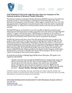 FOR IMMEDIATE RELEASE: High Retention Rates for Graduates of The National Academy of Advanced Teacher Education The National Academy of Advanced Teacher Education (NAATE) announces that 98% of its graduates remain in sch