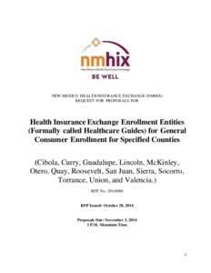 NEW MEXICO HEALTH INSURANCE EXCHANGE (NMHIX) REQUEST FOR PROPOSALS FOR Health Insurance Exchange Enrollment Entities (Formally called Healthcare Guides) for General Consumer Enrollment for Specified Counties