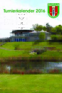 Turnierkalender 2016  Golfclub Barbarossa e.V. Am Hebenhübel		 67686 Mackenbach