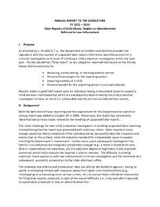 ANNUAL REPORT TO THE LEGISLATURE FY 2012 – 2013 False Reports of Child Abuse, Neglect or Abandonment Referred to Law Enforcement  I. Purpose