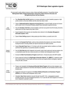 2015 Washington State Legislative Agenda  We advocate for public policies to ensure a strong, vibrant and healthy community. Our priorities include: Meeting Basic Needs, Ending Homelessness, Giving Every Child A Chance t