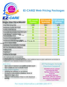 EZ-CARE2 Web Pricing Packages  Single User Price/Month1 One-Time Setup Fee  $59/month