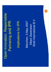 München, 3 May 2007 Albert Zeestraten Shell International B.V. Implications for IPR